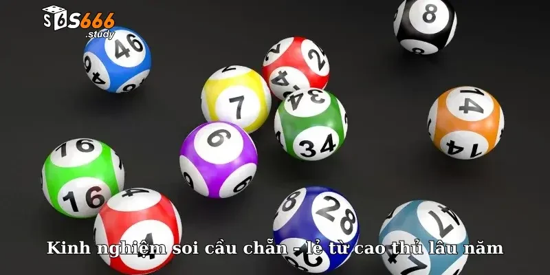 Kinh nghiệm soi cầu chẵn - lẻ từ cao thủ lâu năm