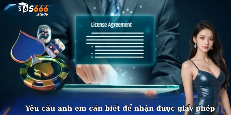 Yêu cầu anh em cần biết để nhận được giấy phép