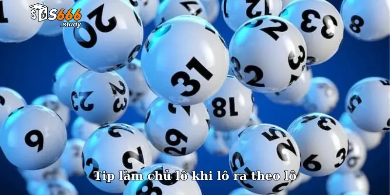 Tip làm chủ lô khi lô ra theo lô
